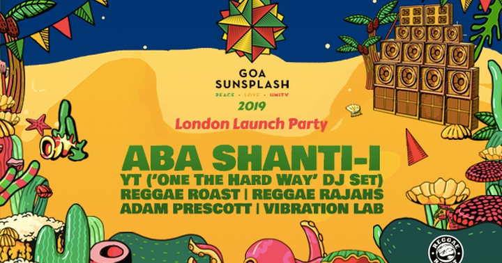 Goa Sunsplash 2019 // London Launch Party - ft. Aba Shanti-i, YT & more! - Goa Sunsplash | India's Biggest Reggae Festival