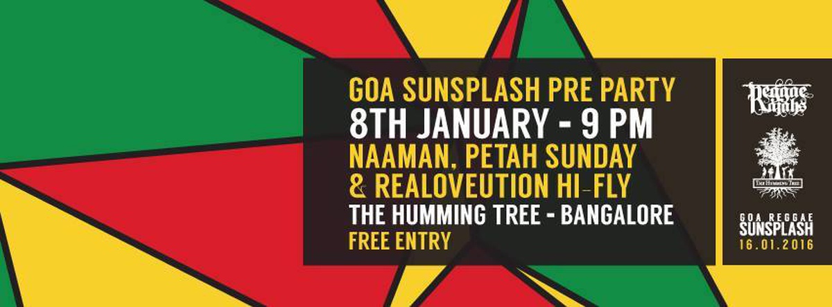 Goa Sunsplash Pre Party : Naaman, Petah Sunday & Realoveution Hi-Fly @ The Humming Tree, Bangalore - Goa Sunsplash | India's Biggest Reggae Festival